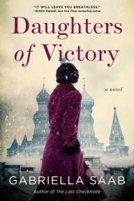 Title: Daughters of Victory: A Novel, Author: Gabriella Saab