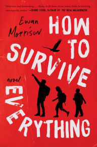 How to Survive Everything: A Novel