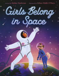 Title: Girls Belong in Space, Author: Ashlee Hashman