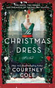 Title: The Christmas Dress: A Novel, Author: Courtney Cole