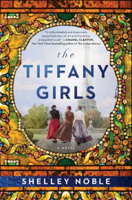 Title: The Tiffany Girls: A Novel, Author: Shelley Noble
