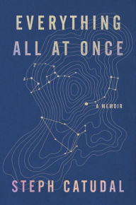 Stephanie Catudal discusses & signs her memoir, EVERYTHING ALL AT ONCE