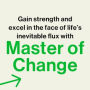 Alternative view 2 of Master of Change: How to Excel When Everything Is Changing - Including You