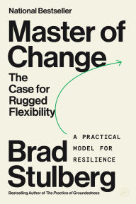 Title: Master of Change: The Case for Rugged Flexibility, Author: Brad Stulberg
