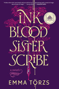 Title: Ink Blood Sister Scribe: A Novel, Author: Emma Törzs