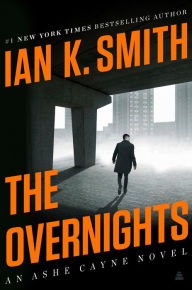 Online ebook free download The Overnights: An Ashe Cayne Novel, Book 3 by Ian K. Smith, Ian K. Smith