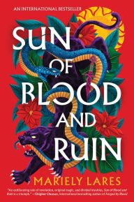 Title: Sun of Blood and Ruin: A Novel, Author: Mariely Lares