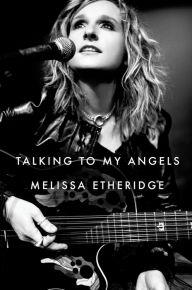 Ebook txt download gratis Talking to My Angels  in English by Melissa Etheridge, Melissa Etheridge 9780063257504