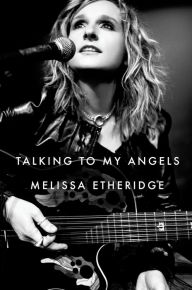 Title: Talking to My Angels, Author: Melissa Etheridge