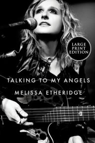 Title: Talking to My Angels, Author: Melissa Etheridge