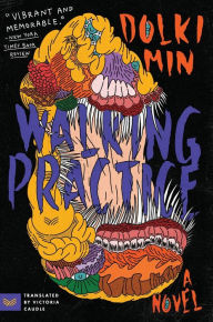 Free pdfs for ebooks to download Walking Practice: A Novel by Dolki Min, Victoria Caudle