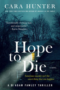 Title: Hope to Die: A Novel, Author: Cara Hunter