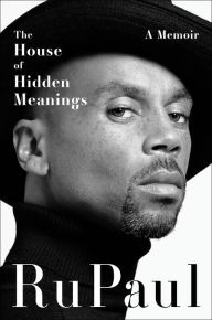 Free download epub book The House of Hidden Meanings: A Memoir by RuPaul