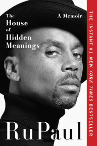 Title: The House of Hidden Meanings: A Memoir, Author: RuPaul