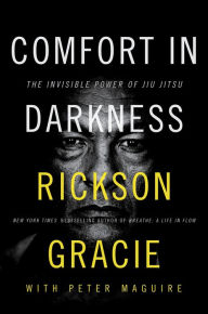 Free computer books for downloading Comfort in Darkness: The Invisible Power of Jiu Jitsu 