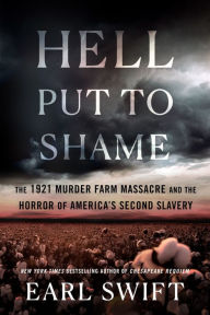 Bestseller books pdf download Hell Put to Shame: The 1921 Murder Farm Massacre and the Horror of America's Second Slavery PDF iBook by Earl Swift 9780063265387