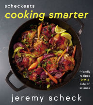 Title: ScheckEats - Cooking Smarter: Friendly Recipes with a Side of Science, Author: Jeremy Scheck