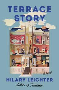 Title: Terrace Story: A Novel, Author: Hilary Leichter