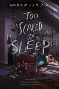 Free mobi ebook downloads for kindle Too Scared to Sleep 9780063266483  by Andrew Duplessie