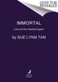 Immortal: A Novel of the Celestial Kingdom
