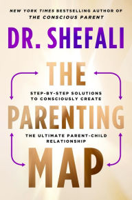Textbook free ebooks download The Parenting Map: Step-by-Step Solutions to Consciously Create the Ultimate Parent-Child Relationship English version by Shefali Tsabary, Shefali Tsabary 9780063267954 iBook