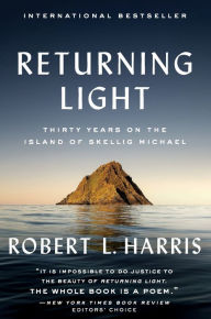 Title: Returning Light: Thirty Years on the Island of Skellig Michael, Author: Robert L. Harris