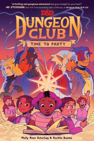 Title: Dungeons & Dragons: Dungeon Club: Time to Party: A Graphic Novel, Author: Molly Knox Ostertag