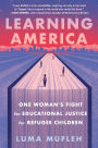 Learning America: One Woman's Fight for Educational Justice for Refugee Children