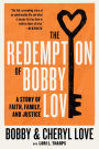 The Redemption of Bobby Love: A Story of Faith, Family, and Justice