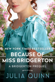 Free book samples download Because of MIss Bridgerton: A Bridgerton Prequel by Julia Quinn, Julia Quinn (English literature) 9780063270084 