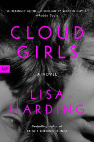 Download internet books free Cloud Girls: A Novel DJVU by Lisa Harding English version 9780063270299