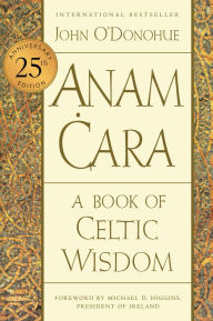 Free download of bookworm full version Anam Cara [Twenty-fifth Anniversary Edition]: A Book of Celtic Wisdom