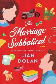 Good books to read free download pdf The Marriage Sabbatical: A Novel by Lian Dolan RTF