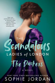 Free digital ebook downloads The Duchess: The Scandalous Ladies of London by Sophie Jordan 9780063270749 DJVU CHM