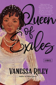 Free book downloads for kindle Queen of Exiles: A Novel of a True Black Regency Queen (English Edition) by Vanessa Riley 9780063271005