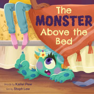 Ebook download free for kindle The Monster Above the Bed by Kailei Pew, Steph Lew in English 9780063271326