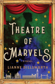 Title: Theatre of Marvels, Author: Lianne Dillsworth