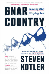Title: Gnar Country: Growing Old, Staying Rad, Author: Steven Kotler