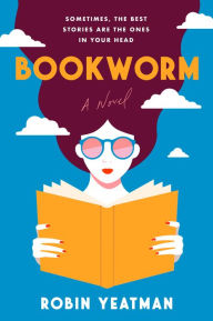 E book download Bookworm: A Novel by Robin Yeatman, Robin Yeatman (English literature) CHM DJVU FB2