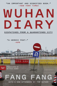 Title: Wuhan Diary: Dispatches from a Quarantined City, Author: Fang Fang