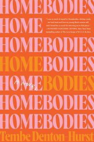 Mobile downloads ebooks free Homebodies: A Novel by Tembe Denton-Hurst 9780063379879 (English Edition) FB2 DJVU ePub