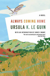 Title: Always Coming Home: A Novel, Author: Ursula K. Le Guin