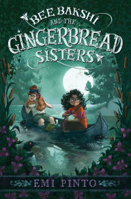 Title: Bee Bakshi and the Gingerbread Sisters, Author: Emi Pinto