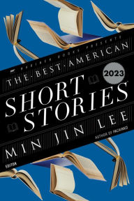 Downloading free ebooks to kindle The Best American Short Stories 2023 (English literature) by Min Jin Lee, Heidi Pitlor iBook RTF CHM 9780063275904