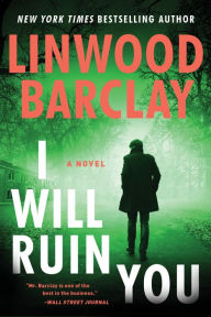 Download textbooks online free I Will Ruin You: A Novel by Linwood Barclay