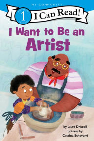 Ebook download free forum I Want to Be an Artist 9780063276505 English version by Laura Driscoll, Catalina Echeverri