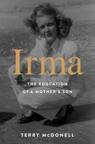 Epub downloads books Irma: The Education of a Mother's Son (English literature)