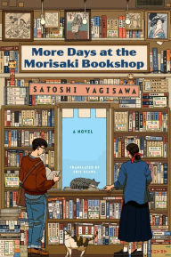 Title: More Days at the Morisaki Bookshop: A Novel, Author: Satoshi Yagisawa