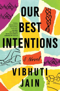 Free ebooks to download online Our Best Intentions: A Novel RTF PDB 9780063278783 by Vibhuti Jain, Vibhuti Jain (English Edition)