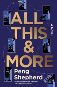 All This and More: A Novel